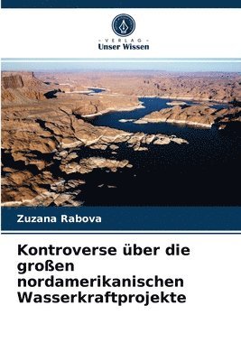 bokomslag Kontroverse uber die grossen nordamerikanischen Wasserkraftprojekte