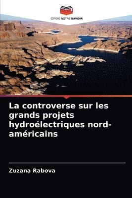 La controverse sur les grands projets hydroelectriques nord-americains 1