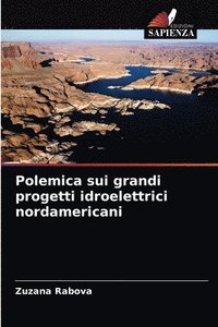 bokomslag Polemica sui grandi progetti idroelettrici nordamericani
