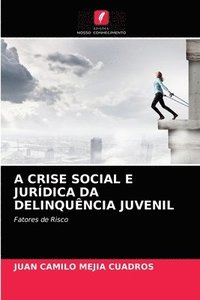 bokomslag A Crise Social E Jurídica Da Delinquência Juvenil
