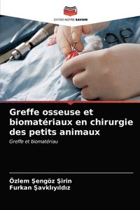 bokomslag Greffe osseuse et biomatriaux en chirurgie des petits animaux