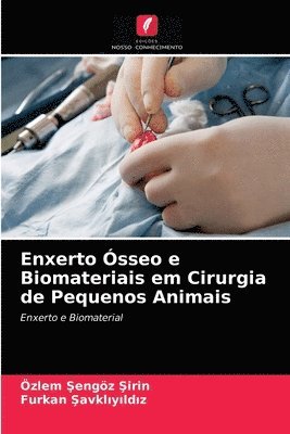 Enxerto Ósseo e Biomateriais em Cirurgia de Pequenos Animais