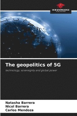 Natasha Barrera, Nicol Barrera, Carlos Mendoza - geopolitics of 5G, Häftad