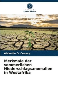 bokomslag Merkmale der sommerlichen Niederschlagsanomalien in Westafrika