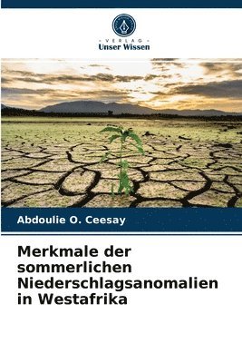 Merkmale der sommerlichen Niederschlagsanomalien in Westafrika 1