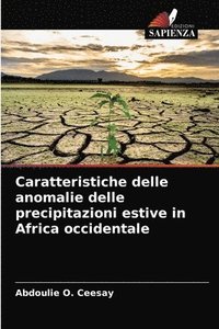 bokomslag Caratteristiche delle anomalie delle precipitazioni estive in Africa occidentale
