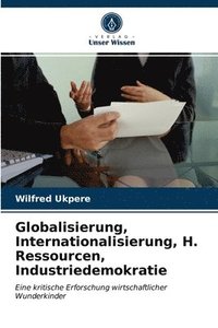 bokomslag Globalisierung, Internationalisierung, H. Ressourcen, Industriedemokratie