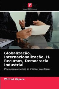 bokomslag Globalizacao, Internacionalizacao, H. Recursos, Democracia Industrial
