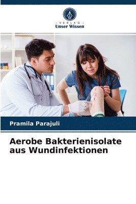 Aerobe Bakterienisolate aus Wundinfektionen 1