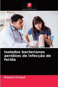 bokomslag Isolados bacterianos aerbios de infeco de ferida