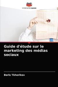 bokomslag Guide d'tude sur le marketing des mdias sociaux