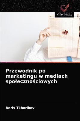 Przewodnik po marketingu w mediach spoleczno&#347;ciowych 1