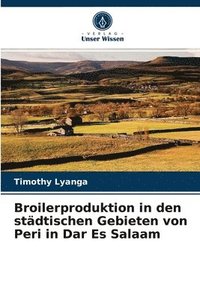 bokomslag Broilerproduktion in den stdtischen Gebieten von Peri in Dar Es Salaam