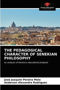 bokomslag The Pedagogical Character of Senekian Philosophy