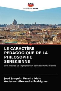 bokomslag Le Caractre Pdagogique de la Philosophie Senekienne