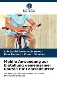 bokomslag Mobile Anwendung zur Erstellung gemeinsamer Routen fr Fahrradnutzer
