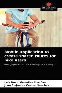 bokomslag Mobile application to create shared routes for bike users