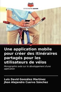 bokomslag Une application mobile pour crer des itinraires partags pour les utilisateurs de vlos