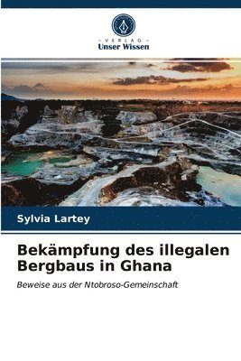 Bekmpfung des illegalen Bergbaus in Ghana 1