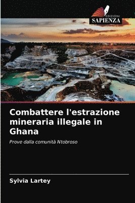 Combattere l'estrazione mineraria illegale in Ghana 1