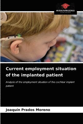 Current employment situation of the implanted patient 1