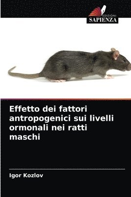 Effetto dei fattori antropogenici sui livelli ormonali nei ratti maschi 1