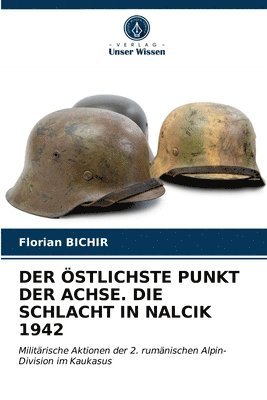 bokomslag Der stlichste Punkt Der Achse. Die Schlacht in Nalcik 1942