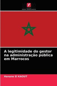 bokomslag A legitimidade do gestor na administrao pblica em Marrocos