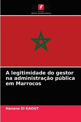 A legitimidade do gestor na administrao pblica em Marrocos 1