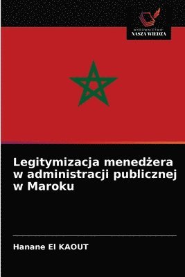 Legitymizacja mened&#380;era w administracji publicznej w Maroku 1
