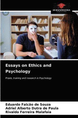 Essays on Ethics and Psychology 1