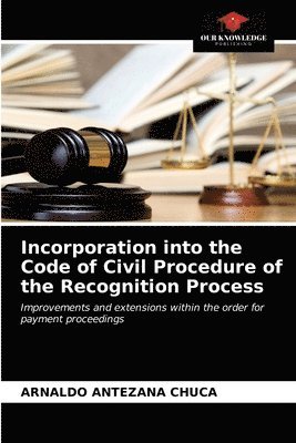 bokomslag Incorporation into the Code of Civil Procedure of the Recognition Process