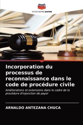 Incorporation du processus de reconnaissance dans le code de procdure civile 1