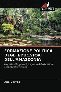 bokomslag Formazione Politica Degli Educatori Dell'amazzonia