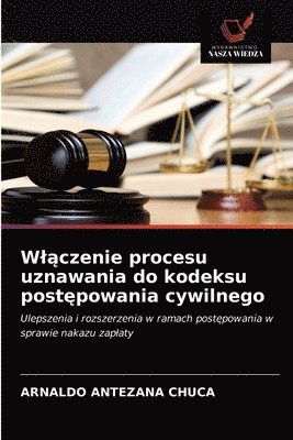 Wl&#261;czenie procesu uznawania do kodeksu post&#281;powania cywilnego 1