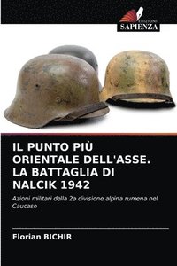 bokomslag Il Punto Pi Orientale Dell'asse. La Battaglia Di Nalcik 1942