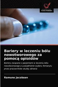 bokomslag Bariery w leczeniu blu nowotworowego za pomoc&#261; opioidw