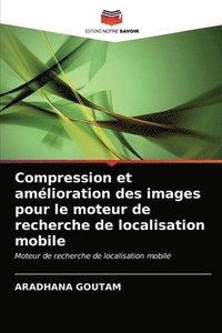 bokomslag Compression et amlioration des images pour le moteur de recherche de localisation mobile