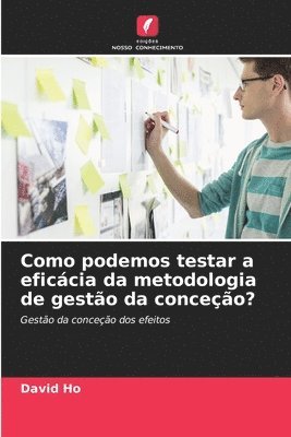 David Ho - Como podemos testar a eficácia da metodologia de gestão da conceção?, Häftad