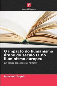 bokomslag O impacto do humanismo rabe do sculo IX no iluminismo europeu