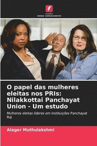 bokomslag O papel das mulheres eleitas nos PRIs: Nilakkottai Panchayat Union - Um estudo