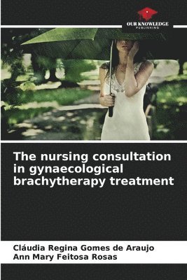 bokomslag nursing consultation in gynaecological brachytherapy treatment