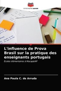 bokomslag L'influence de Prova Brasil sur la pratique des enseignants portugais