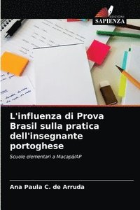 bokomslag L'influenza di Prova Brasil sulla pratica dell'insegnante portoghese