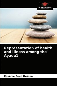 bokomslag Representation of health and illness among the Ayaou1