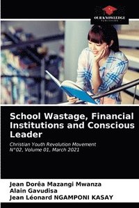 bokomslag School Wastage, Financial Institutions and Conscious Leader