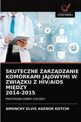 Skuteczne Zarz&#260;dzanie Komrkami Jajowymi W Zwi&#260;zku Z Hiv/AIDS Mi&#280;dzy 2014-2015 1