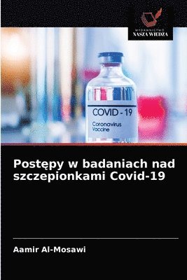Post&#281;py w badaniach nad szczepionkami Covid-19 1