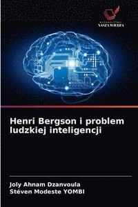 bokomslag Henri Bergson i problem ludzkiej inteligencji