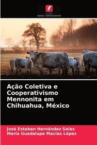 bokomslag Acao Coletiva e Cooperativismo Mennonita em Chihuahua, Mexico